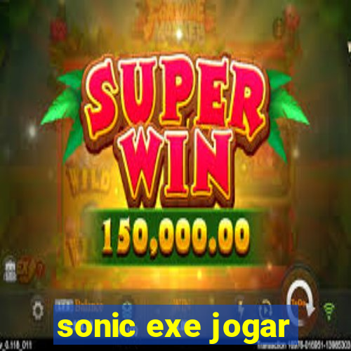 sonic exe jogar